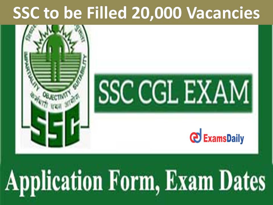 SSC to be Filled 20,000 Vacancies till October 2022 NO Fees for Girls & Reserved Peoples!!!