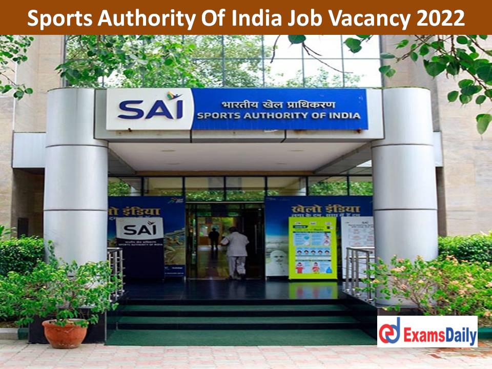 Sports Authority Of India Job Vacancy 2022 Out – Salary up to Rs.50,000 Per Month!!!