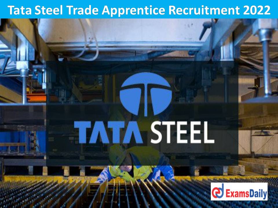 Tata Steel Trade Apprentice Recruitment 2022 Out – Matriculation Passed Enough Apply Online Link Here!!!
