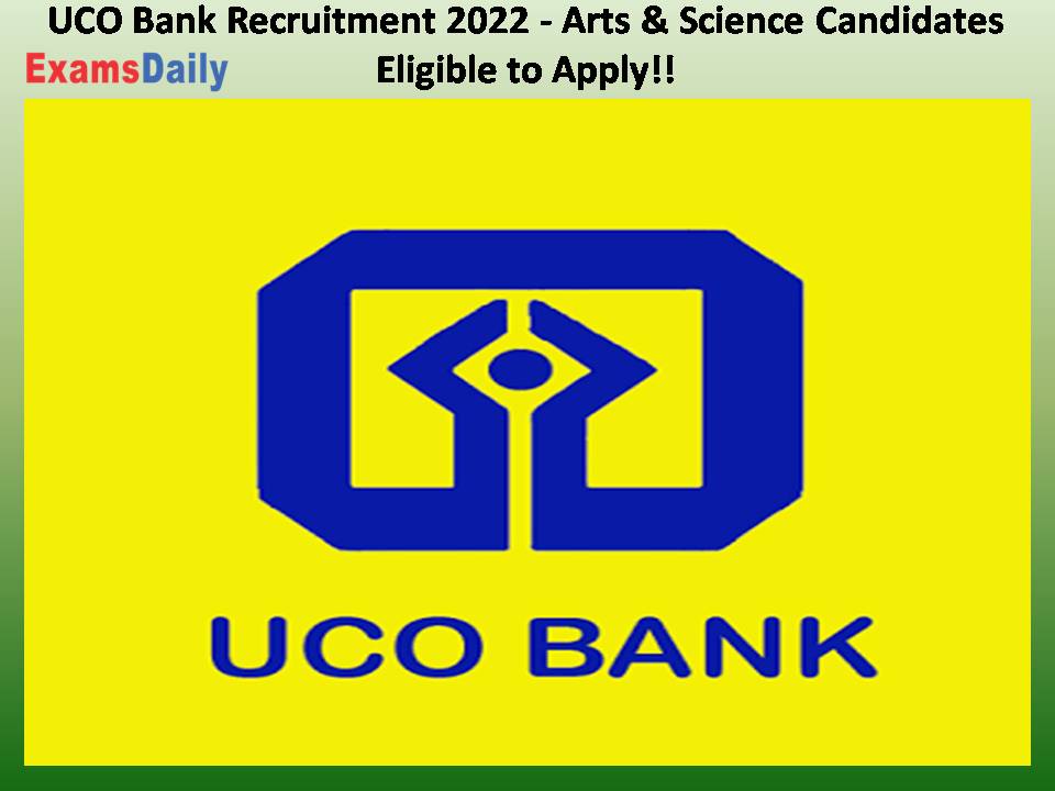 UCO Bank Recruitment 2022 - Arts & Science