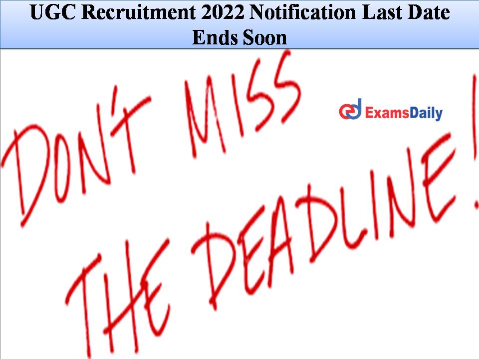 UGC Recruitment 2022 Notification Last Date Ends Soon