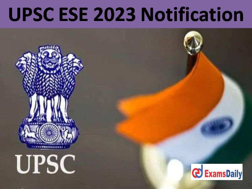 UPSC ESE 2023 Notification PDF – Check Prelims Exam Apply Online Date!!!