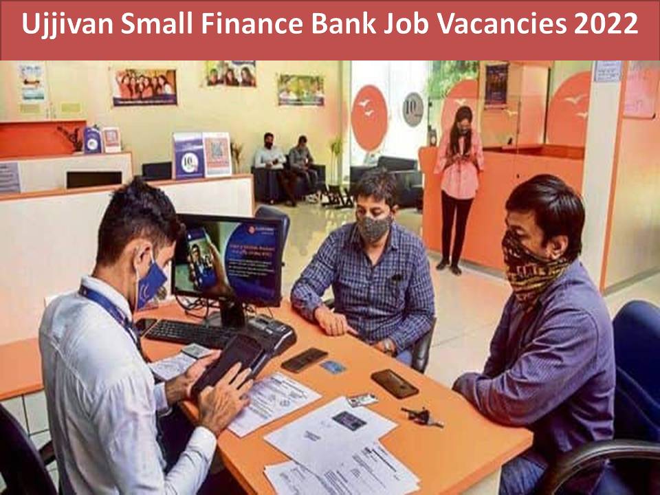 Ujjivan Small Finance Bank Job Vacancies 2022