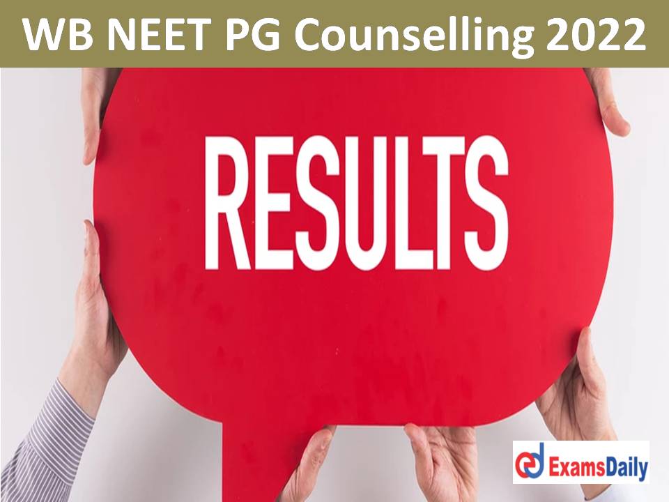 WB NEET PG Counselling 2022 Publications of Provisional List Today!!!