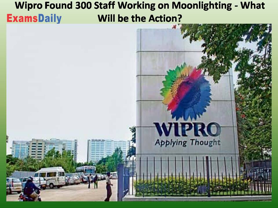 Wipro Found 300 Staff Working on Moonlighting -