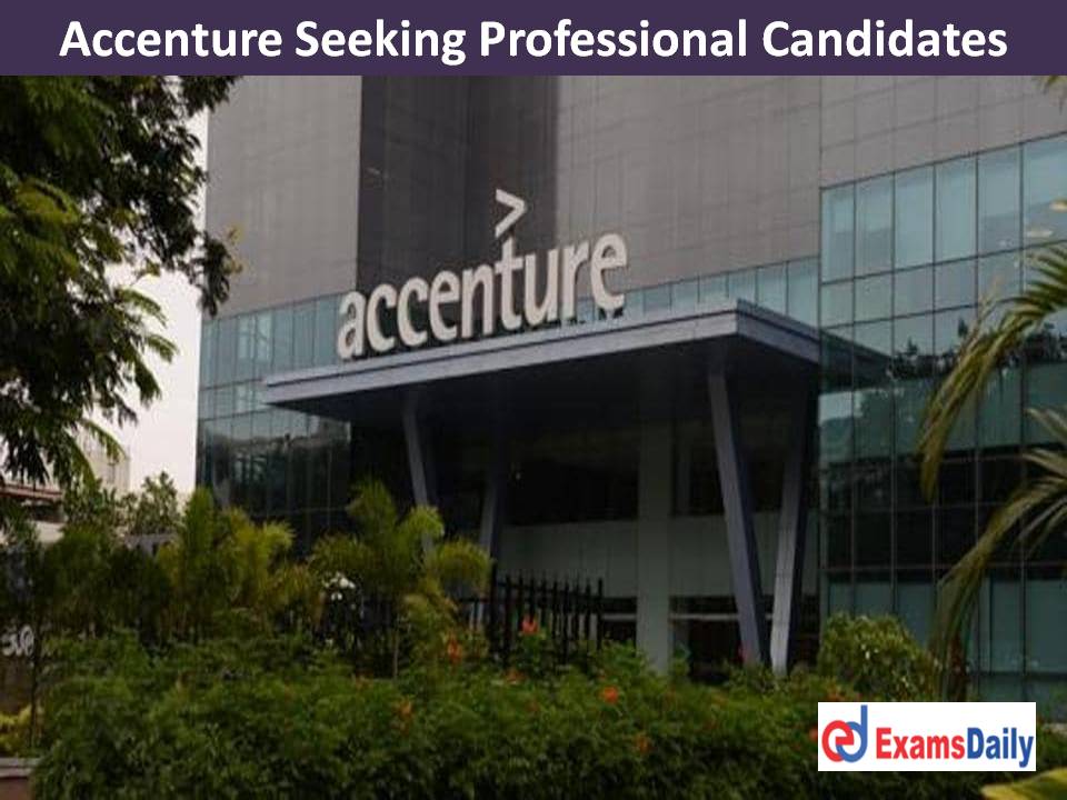 Accenture Seeking Professional Candidates Job Location is Bangalore Apply Online!!!