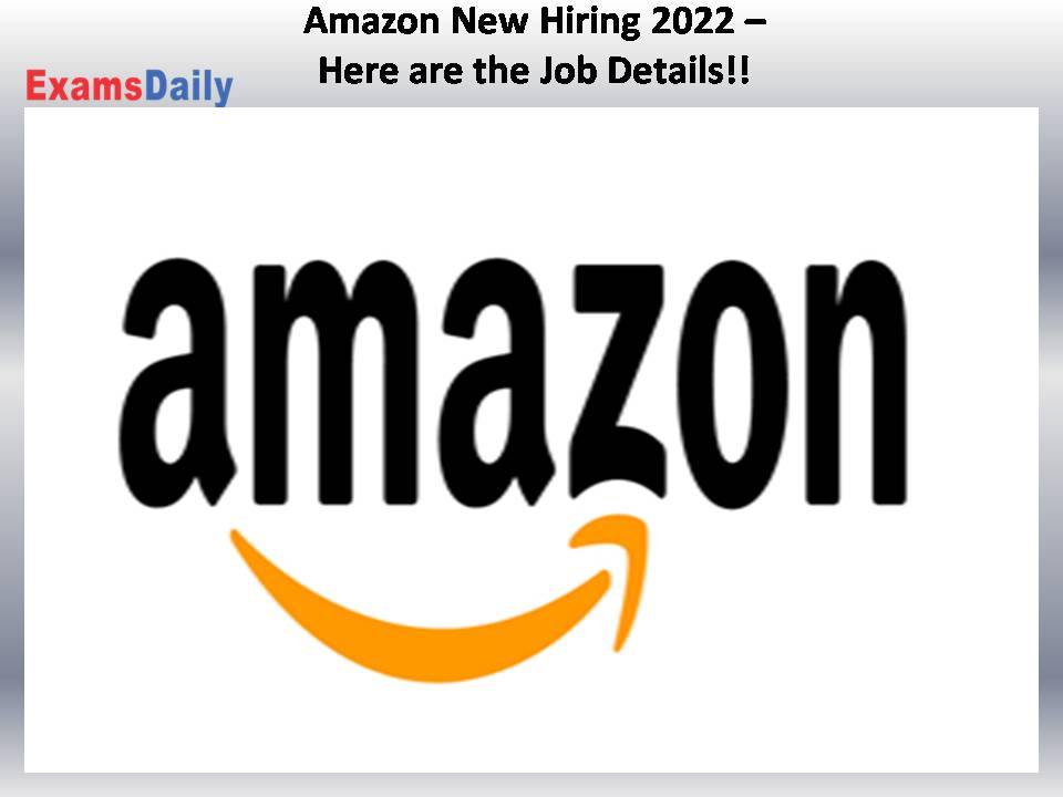 Amazon New Hiring 2022 –