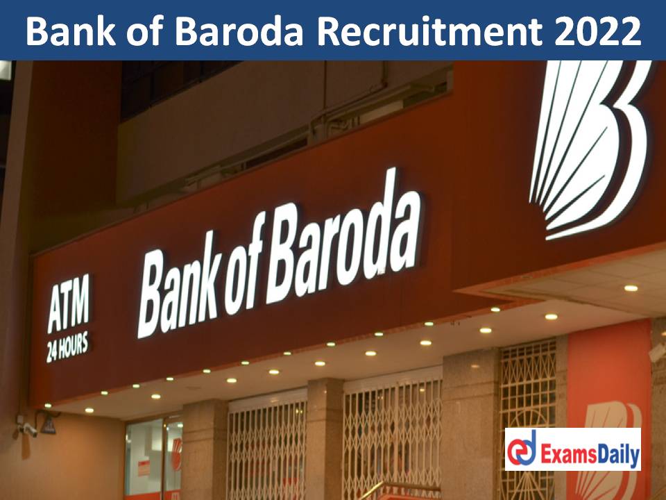 Bank of Baroda Recruitment 2022 Out – Computer Science Engineering Needed Apply Soon!!!