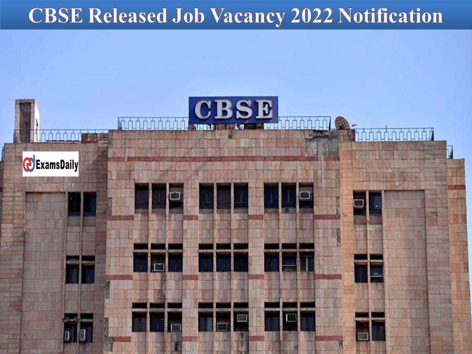 CBSE Released Job Vacancy 2022 Notification