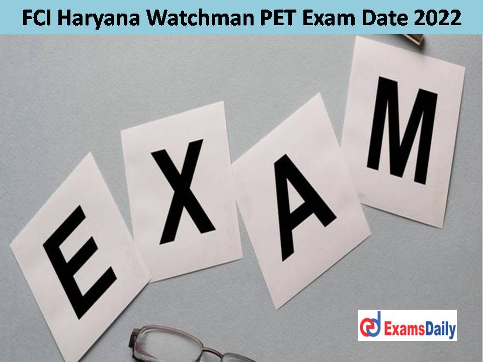FCI Haryana Watchman PET Exam Date 2022 – Download Admit Card Details for Physical Endurance Test!!!