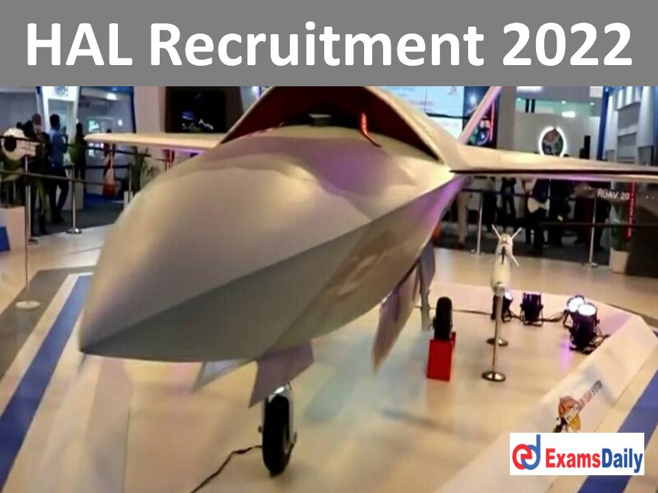 HAL Recruitment 2022 Notification – Salary up to Rs. 286000 Applications Closed Soon!!!