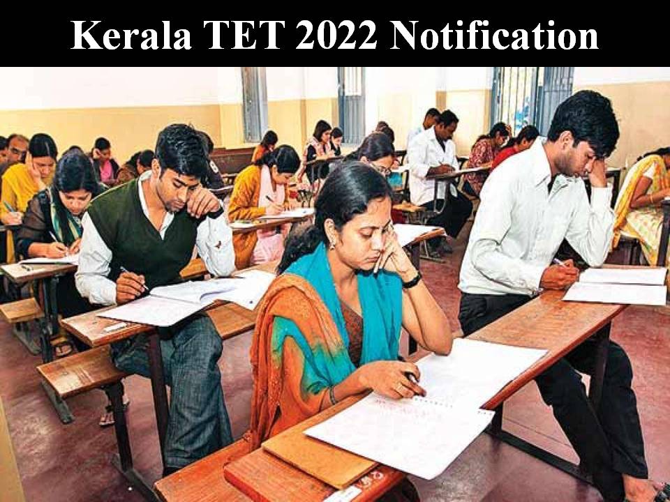 Kerala TET 2022 Notification Out – Check Exam Date & Apply Online!!