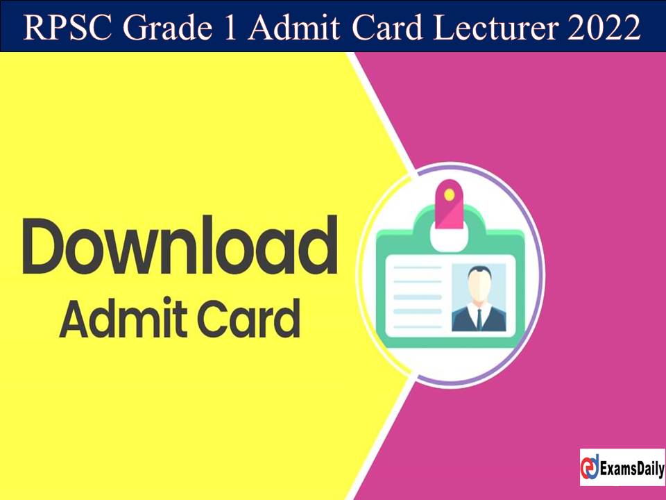 RPSC Grade 1 Admit Card Lecturer 2022