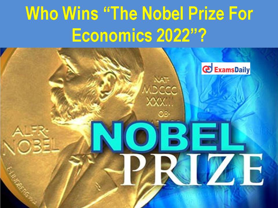 “The Nobel Prize For Economics 2022 Announced Check Details Here!!!!