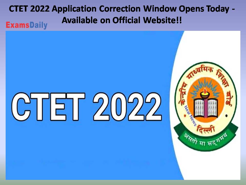 CTET 2022 Application Correction Window Opens Today -