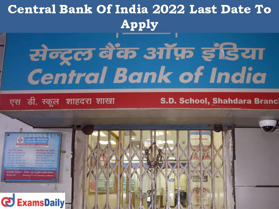 Central Bank Of India 2022 Last Date To Apply