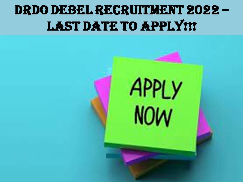 DRDO DEBEL Recruitment 2022 Last Date