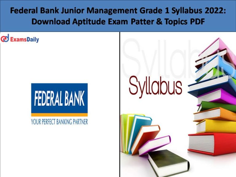 federal-bank-junior-management-grade-1-syllabus-2022-download-aptitude-exam-patter-topics-pdf