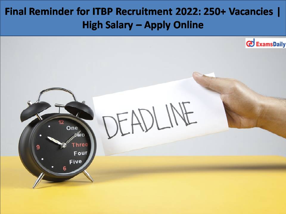 Final Reminder for ITBP Recruitment 2022
