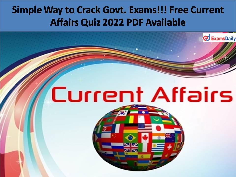 Free Current Affairs Quiz 2022 PDF Available