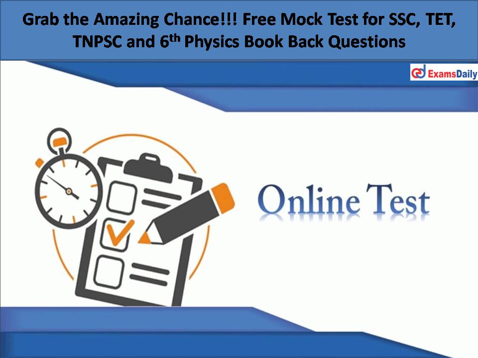 Free Mock Test for SSC, TET, TNPSC and 6th Physics Book Back Questions