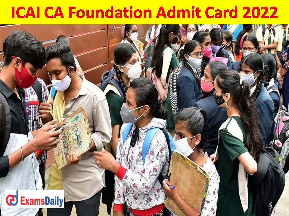 ICAI CA Foundation Admit Card 2022 Out – Download December CPT Exam Date & Centre Inside!!!