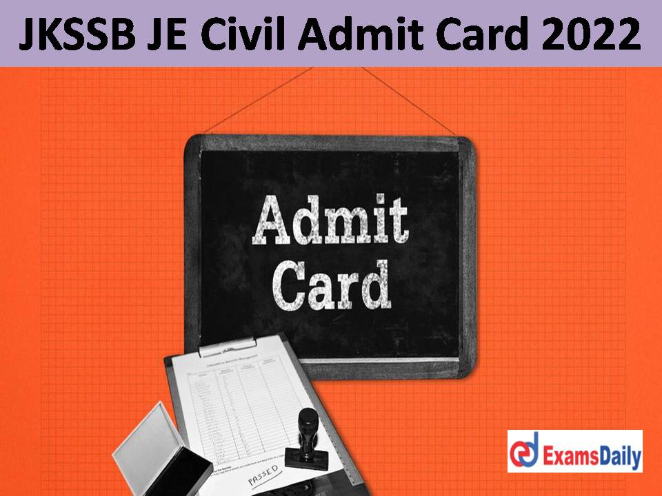 JKSSB JE Civil Admit Card 2022 Link – Download Jammu & Kashmir Junior Engineer Exam Date!!!