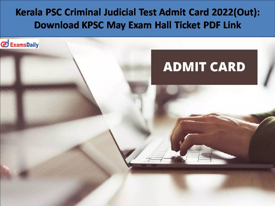 Kerala PSC Criminal Judicial Test Admit Card 2022(Out)