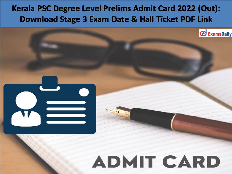 Kerala PSC Degree Level Prelims Admit Card 2022 (Out)