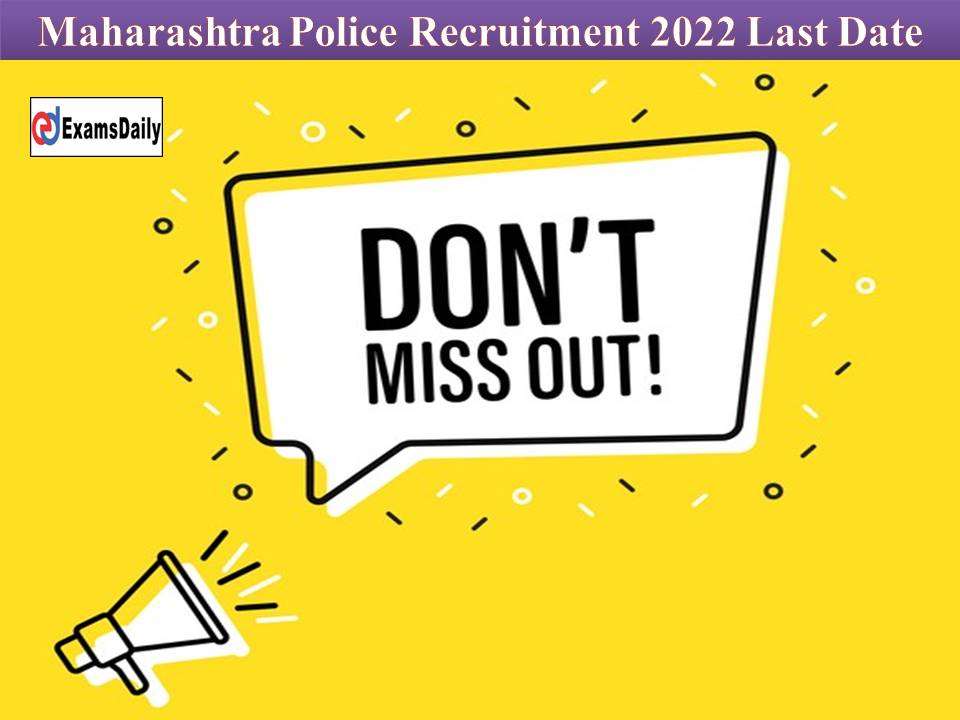 Maharashtra Police Recruitment 2022 Last Date