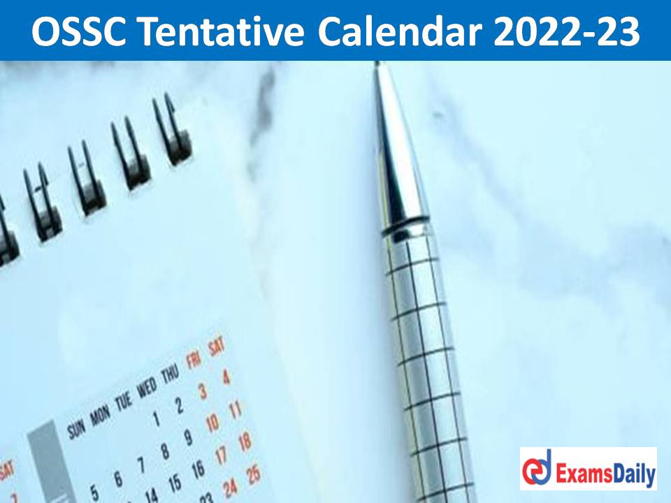 OSSC Tentative Calendar 2022-23 PDF Out – Download Upcoming Notification List for December & January!!!