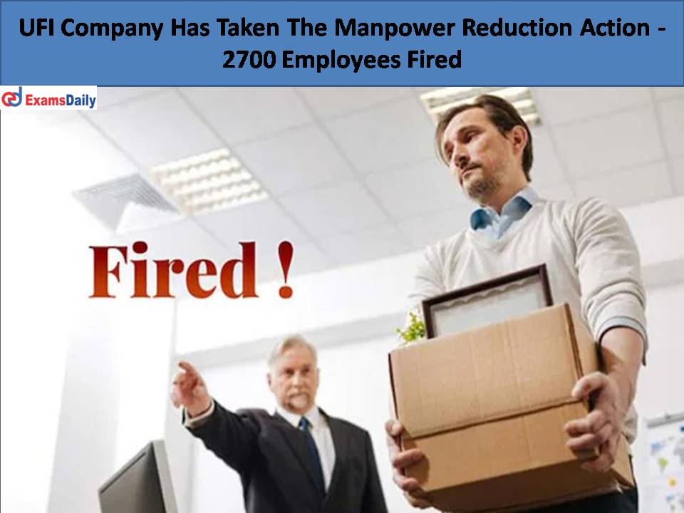 UFI Company Has Taken The Manpower Reduction Action