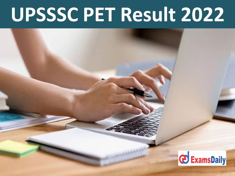 UPSSSC PET Result 2022 Download – Check Uttar Pradesh Preliminary Eligibility Test Cut Off & Merit List!!!