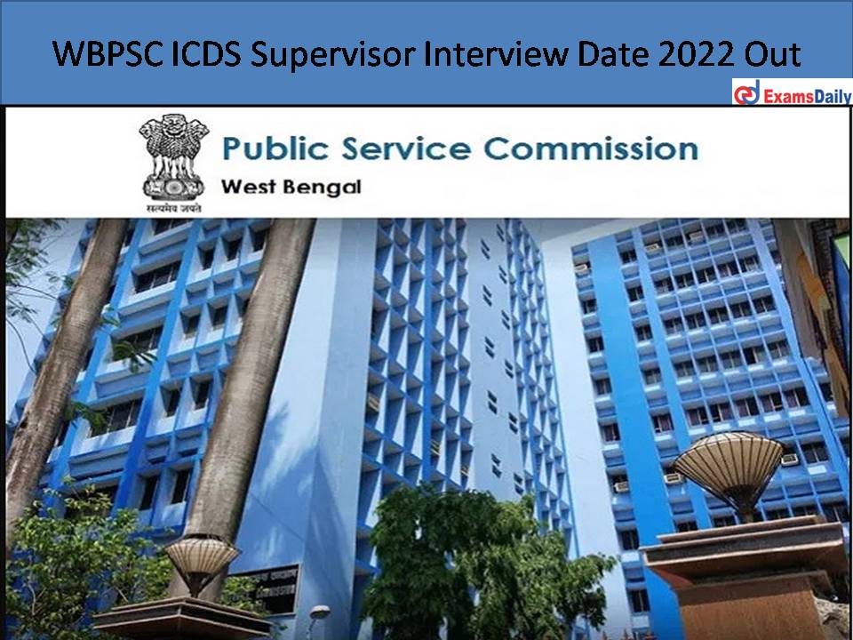 WBPSC ICDS Supervisor Interview Date 2022 Out