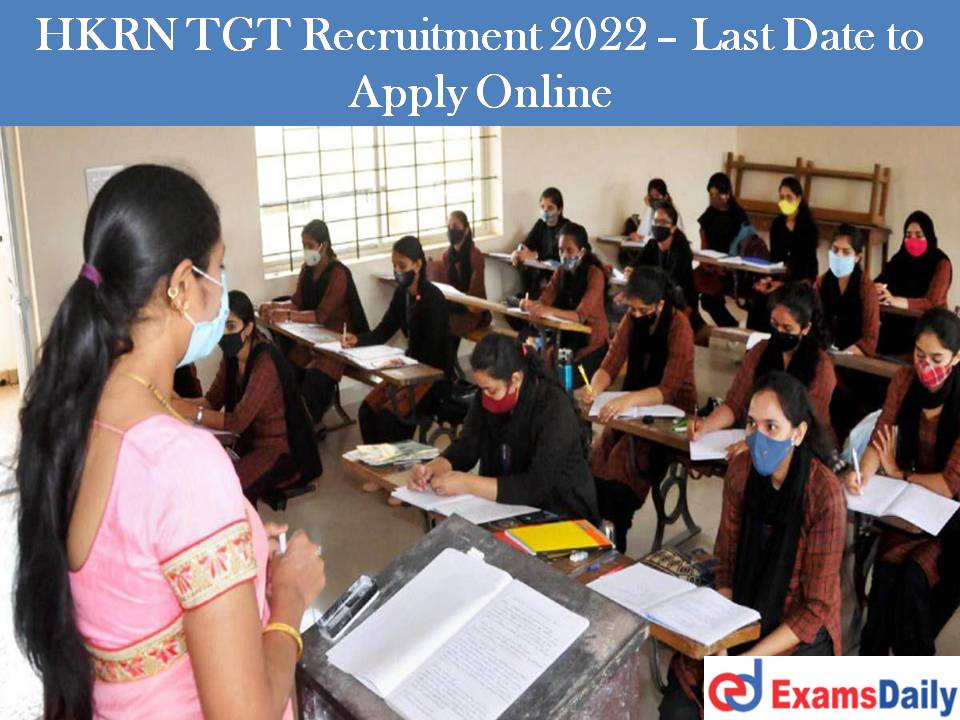 HKRN TGT Recruitment 2022 – Last Date to Apply Online | 7229 Vacancies!!!!