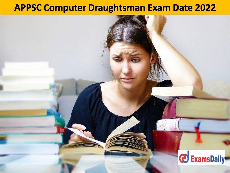 APPSC Computer Draughtsman Exam Date 2022 – Check Admit Card Released For Grade 2 Posts!!!