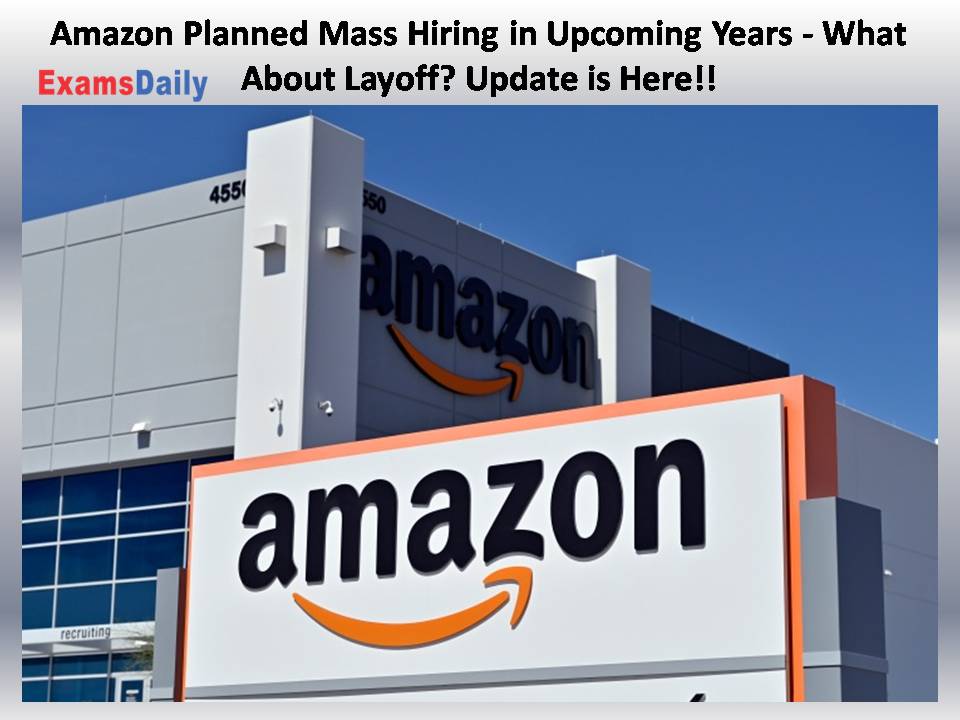 Amazon Planned Mass Hiring in Upcoming Years -