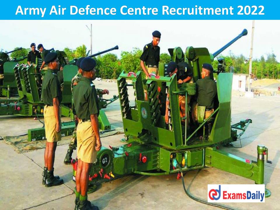 Army Air Defence Centre Recruitment 2022 Out – 10th & 12th Passed is Enough!!!