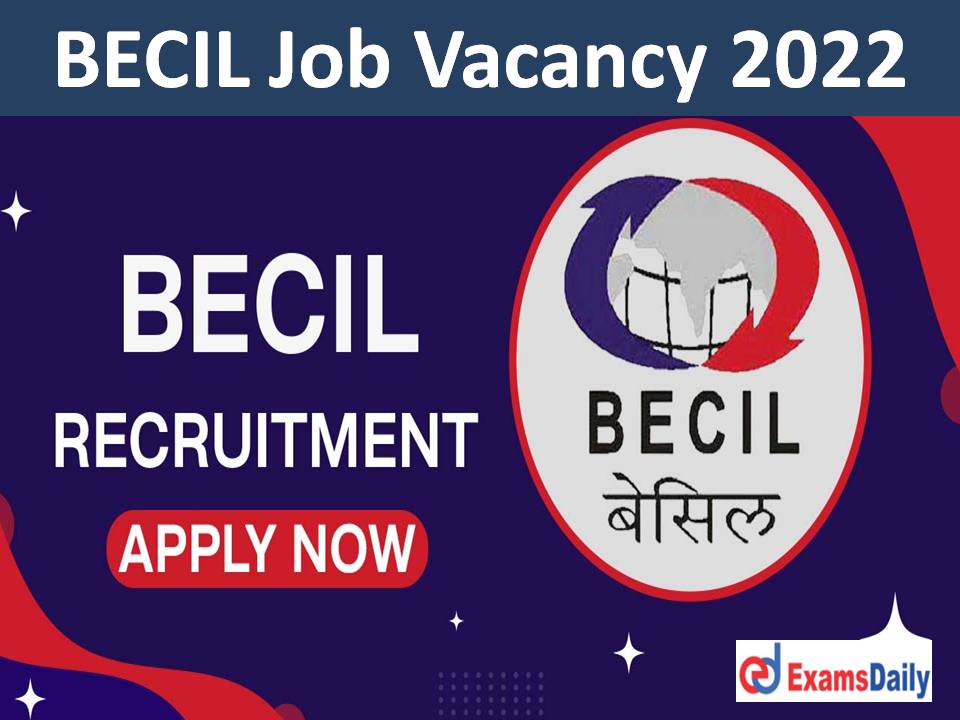 BECIL Job Vacancy 2022 – Min Qualification is 10th & 12th!!