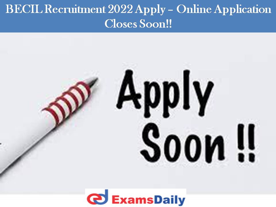 BECIL Recruitment 2022 Last Date To Apply