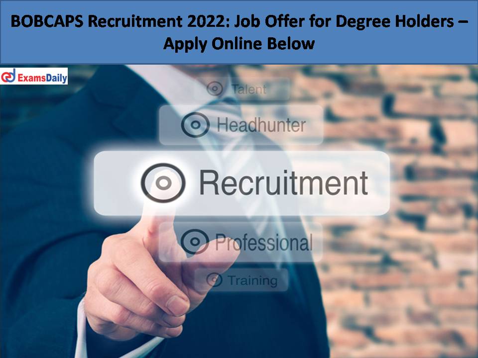 BOBCAPS Recruitment 2022
