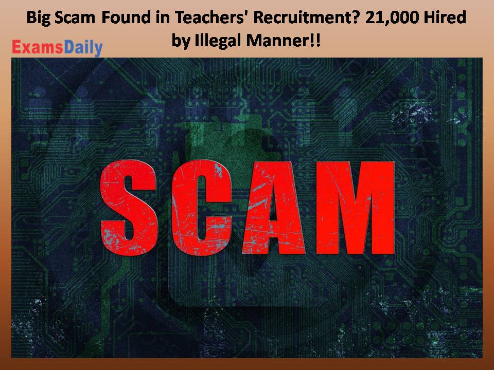 Big Scam Found in Teachers' Recruitment