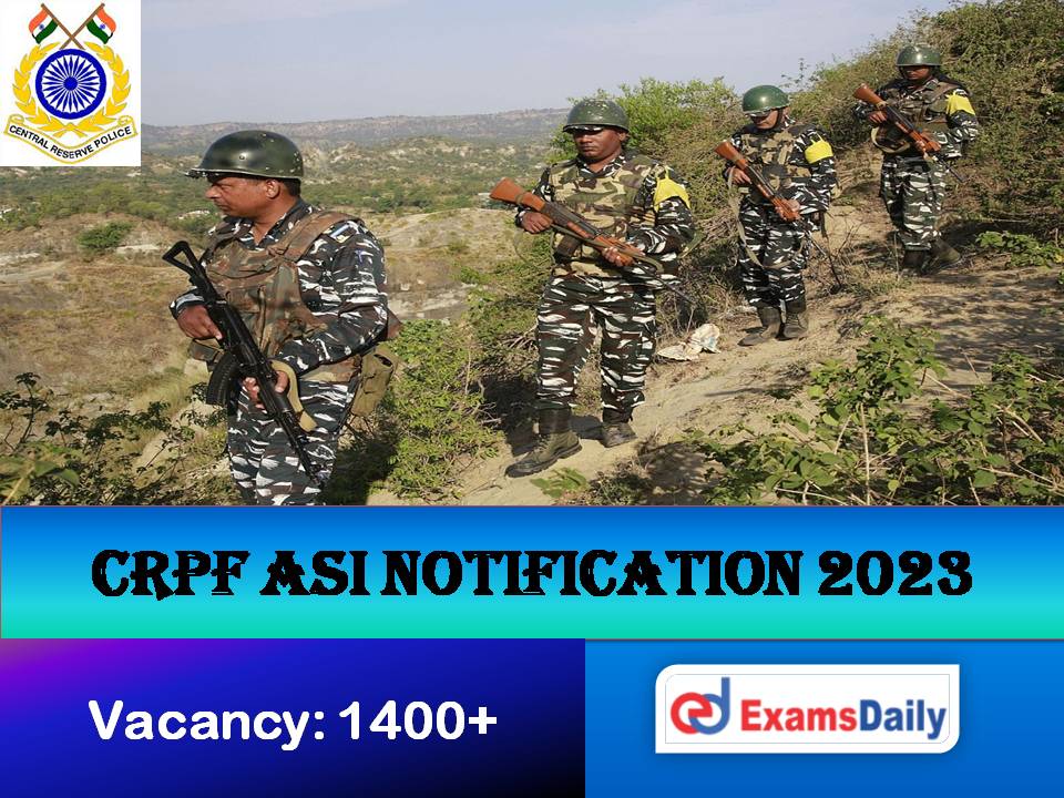 CRPF ASI Steno Recruitment 2023 Out – More Than 1400+ HC Min Vacancies!!!