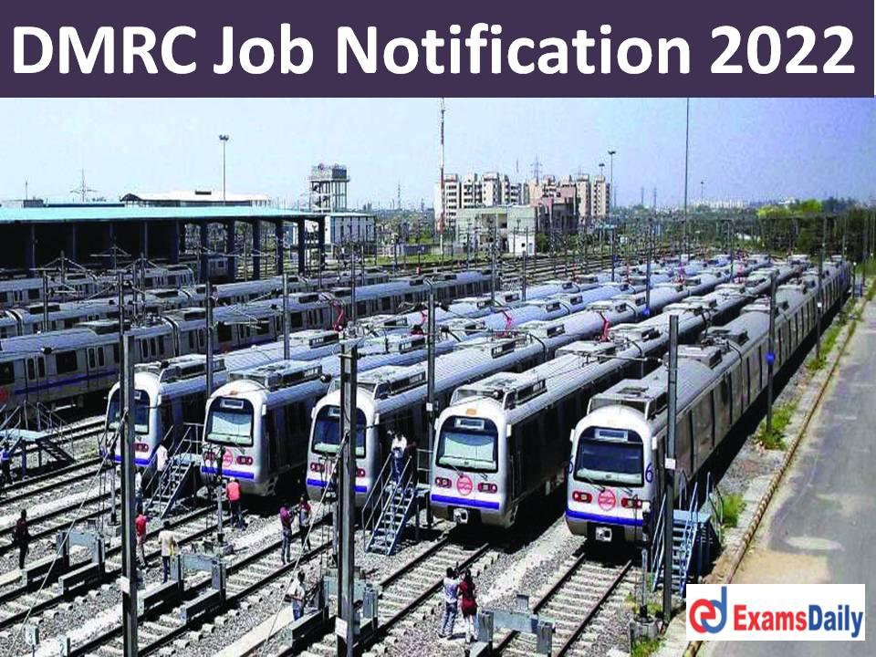 DMRC Job Notification 2022 Out – Salary up to Rs. 2,80,000 !!!