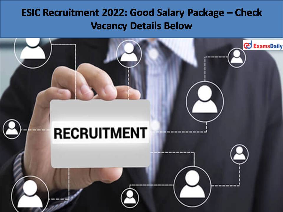 ESIC Recruitment 2022..