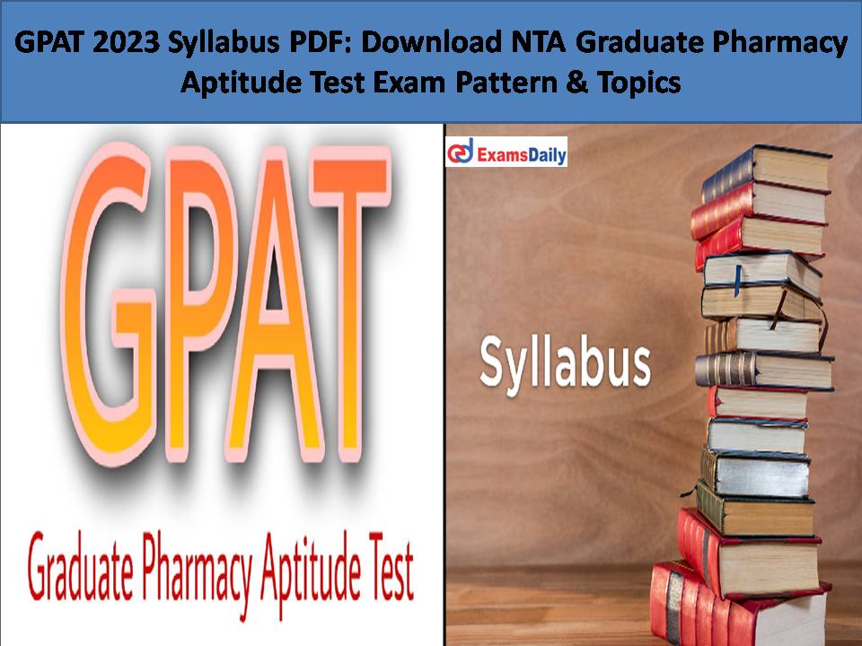 gpat-2023-syllabus-pdf-download-nta-graduate-pharmacy-aptitude-test-exam-pattern-topics