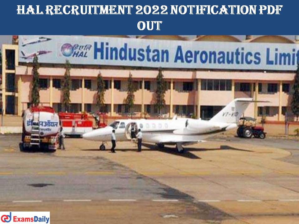 HAL Recruitment 2022 Notification PDF Out – Interview Only | Download Application!!!