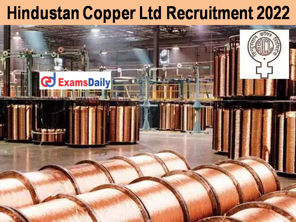 Hindustan Copper Ltd Recruitment 2022: Check Selection Process Here!!!
