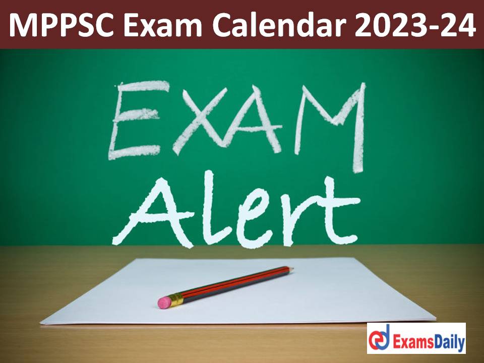 MPPSC Exam Calendar 2023-24 PDF Out – Download Madhya Pradesh Upcoming Exam Date & Time!!!