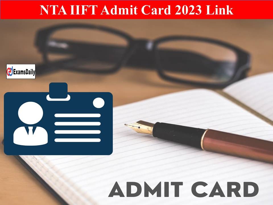 NTA IIFT Admit Card 2023 Link